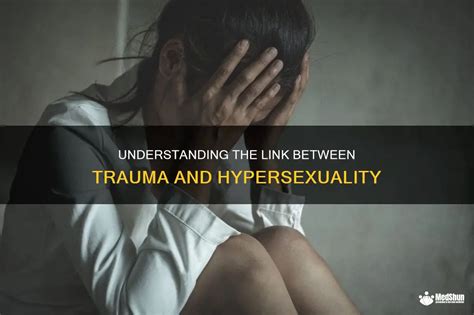 hyper sexualized after trauma|PTSD and Hypersexuality: Understanding the Link